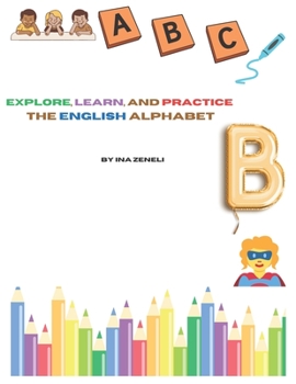 Paperback Explore, Learn, and Practice the English Alphabet Book