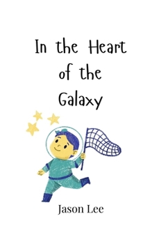 Paperback In the Heart of the Galaxy Book