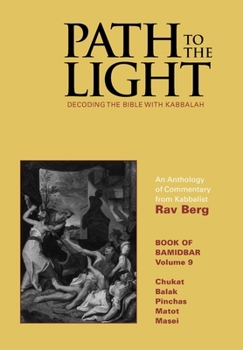 Hardcover Path to The Light Vol. 9 - Bamidbar: Decoding The Bible With Kabbalah Book