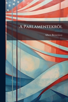 Paperback A Parlamentekröl [Hungarian] Book