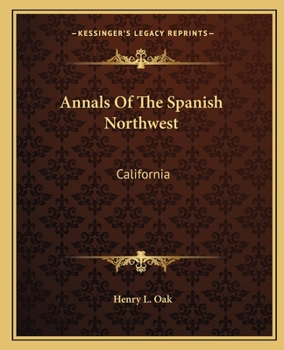 Paperback Annals Of The Spanish Northwest: California Book