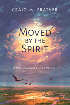 Paperback Moved by the Spirit: A Daily Devotional & Living Doxology Book
