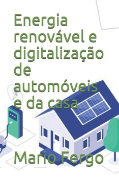 Paperback Energia renovável e digitalização de automóveis e da casa [Portuguese] Book