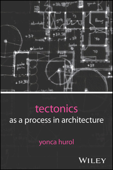Paperback Tectonics as a Process in Architecture Book