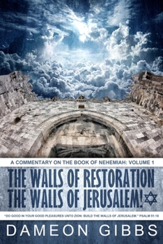 Paperback The Walls of Restoration, The Walls of Jerusalem: A Commentary on the Book of Nehemiah: Volume 1 Book