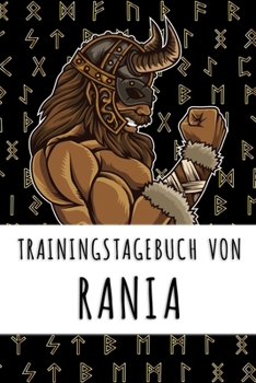 Trainingstagebuch von Rania: Personalisierter Tagesplaner für dein Fitness- und Krafttraining im Fitnessstudio oder Zuhause (German Edition)