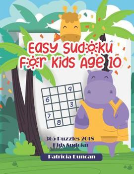 Paperback Easy Sudoku for Kids Age 10: 365 Puzzles 2018 Kids Sudoku [Large Print] Book