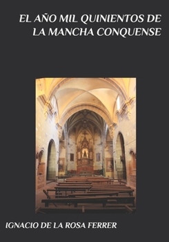 Paperback El Año Mil Quinientos de la Mancha Conquense [Spanish] Book