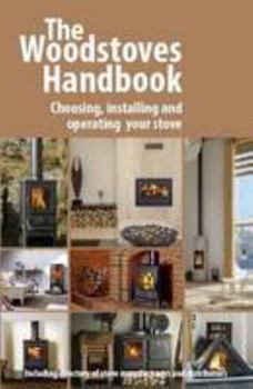 Paperback The Woodstoves Handbook: Choosing, installing and operating your stove Book