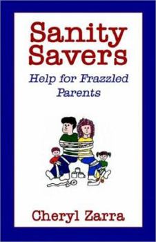 Sanity Savers: Help for Frazzled Parents