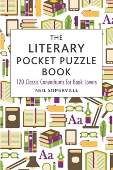Paperback The Literary Pocket Puzzle Book: 120 Classic Conundrums for Book Lovers Book
