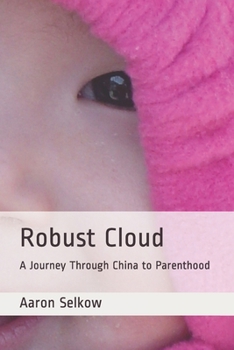 Paperback Robust Cloud: A Journey Through China to Parenthood Book