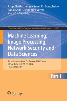 Paperback Machine Learning, Image Processing, Network Security and Data Sciences: Second International Conference, Mind 2020, Silchar, India, July 30 - 31, 2020 Book
