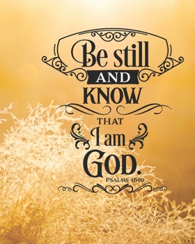 Paperback Be Still and Know that I am God: Prayer Journal / Christian Gift / Sermon and Bible Study Notes / Gratitude Book