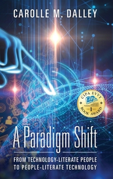 Hardcover A Paradigm Shift: From Technology-Literate People to People-Literate Technology Book