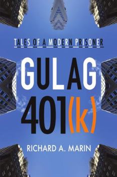 Paperback Gulag 401(k): Tales of a Modern Prisoner Book