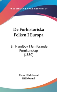 Hardcover de Forhistoriska Folken I Europa: En Handbok I Jamforande Fornkunskap (1880) [Spanish] Book