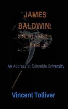 Paperback James Baldwin: Striking A Match to America: An Address at Columbia University Book