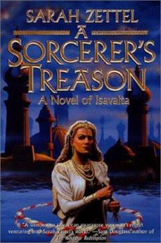 A Sorcerer's Treason - Book #1 of the Isavalta