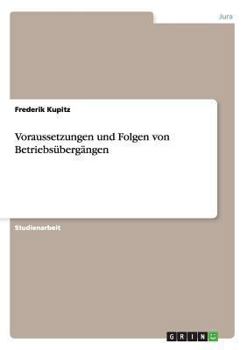 Paperback Voraussetzungen und Folgen von Betriebsübergängen [German] Book