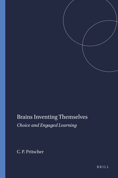 Paperback Brains Inventing Themselves: Choice and Engaged Learning Book