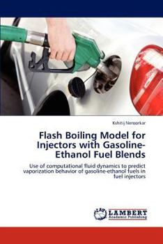 Paperback Flash Boiling Model for Injectors with Gasoline-Ethanol Fuel Blends Book