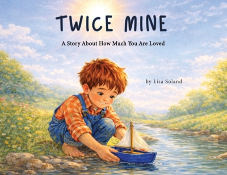 Twice Mine : A Story about How Much You Are Loved