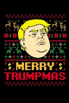Paperback Merry Trumpmas: Journal / Notebook / Diary Gift - 6"x9" - 120 pages - White Lined Paper - Matte Cover" Book