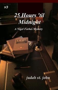 Paperback 25 Hours 'til Midnight: A Nigel Forbes Mystery Book