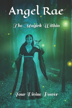 Paperback The Magick Within: Your Divine Power Book