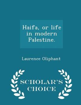 Paperback Haifa, or Life in Modern Palestine. - Scholar's Choice Edition Book