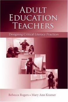 Paperback Adult Education Teachers: Designing Critical Literacy Practices Book