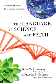 Hardcover The Language of Science and Faith: Straight Answers to Genuine Questions Book