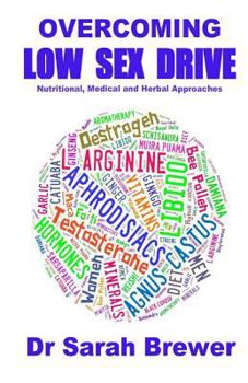 Paperback Overcoming Low Sex Drive: Nutritional, Medical And Herbal Approaches Book