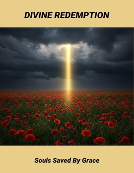Paperback Divine Redemption: Souls Saved By Grace Book