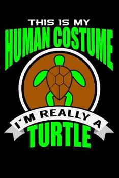 This Is My Human Costume I'm Really A Turtle: Line Notebook