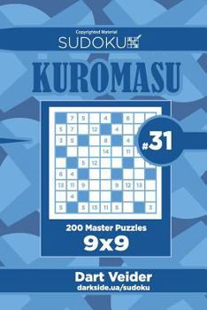 Paperback Sudoku Kuromasu - 200 Master Puzzles 9x9 (Volume 31) Book