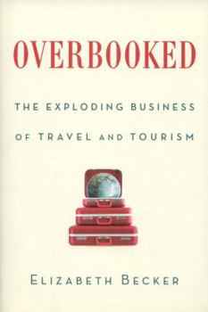 Hardcover Overbooked: The Exploding Business of Travel and Tourism Book