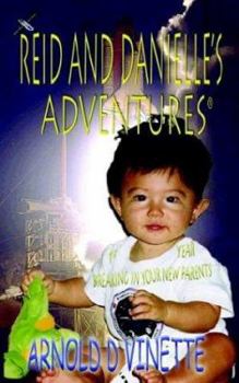 Paperback Reid and Danielle's Adventures - 1st Year Breaking in Your New Parents Book