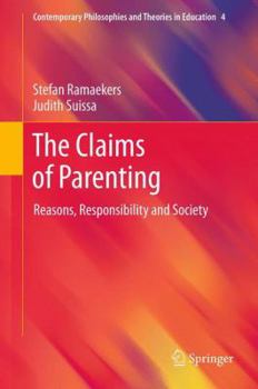 Paperback The Claims of Parenting: Reasons, Responsibility and Society Book