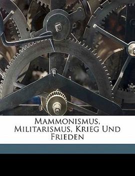 Paperback Mammonismus, Militarismus, Krieg Und Frieden [German] Book