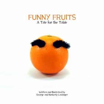 Hardcover Funny Fruits, A Tale for the Table Book