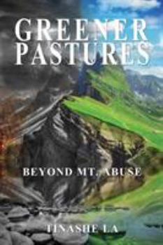 Paperback Greener Pastures: Beyond Mt. Abuse Book