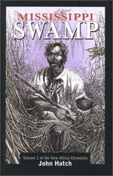 Mississippi Swamp (New Africa Chronicles, Vol. 1)