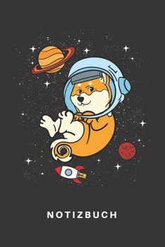 Notizbuch: Notizbuch | Notizheft | Schreibbuch | 110 Seiten | Liniert | Linien | DIN A5 | Hund | Hunde | Hundehalter | Hundebesitzer | Shiba Inu | ... | Raumfahrt | Astrologie (German Edition)