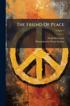 Paperback The Friend Of Peace; Volume 1 Book
