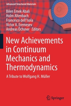 Paperback New Achievements in Continuum Mechanics and Thermodynamics: A Tribute to Wolfgang H. Müller Book