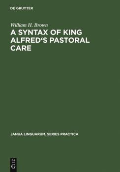 Hardcover A Syntax of King Alfred's Pastoral Care Book