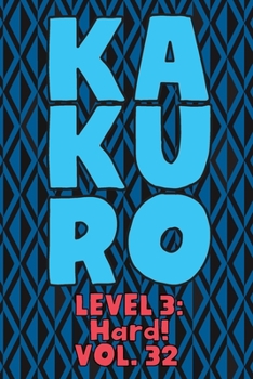 Paperback Kakuro Level 3: Hard! Vol. 32: Play Kakuro 16x16 Grid Hard Level Number Based Crossword Puzzle Popular Travel Vacation Games Japanese Book