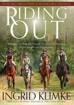 Paperback Riding Out: Strategies for Training Outside the Arena to Improve Horse Health and Performance Book